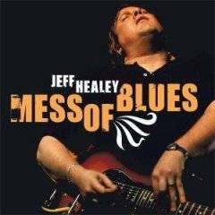 Jeff Healey : Mess Of Blues